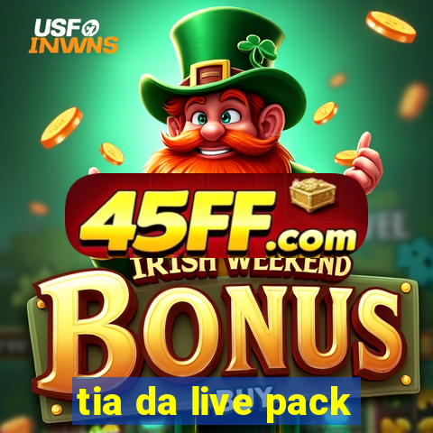 tia da live pack